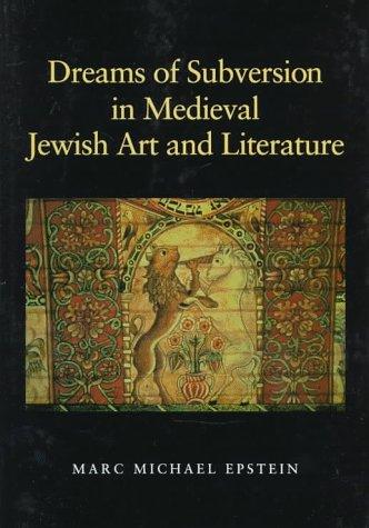Cover of Dreams of Subversion in Medieval Jewish Art and Literature.